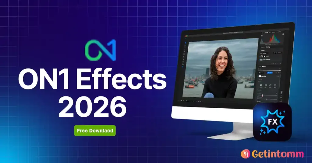 ON1 Effects 2026.2 v20.2.1.17958 Download | GetintoMM 1 ON1 Effects 2026 Free Download